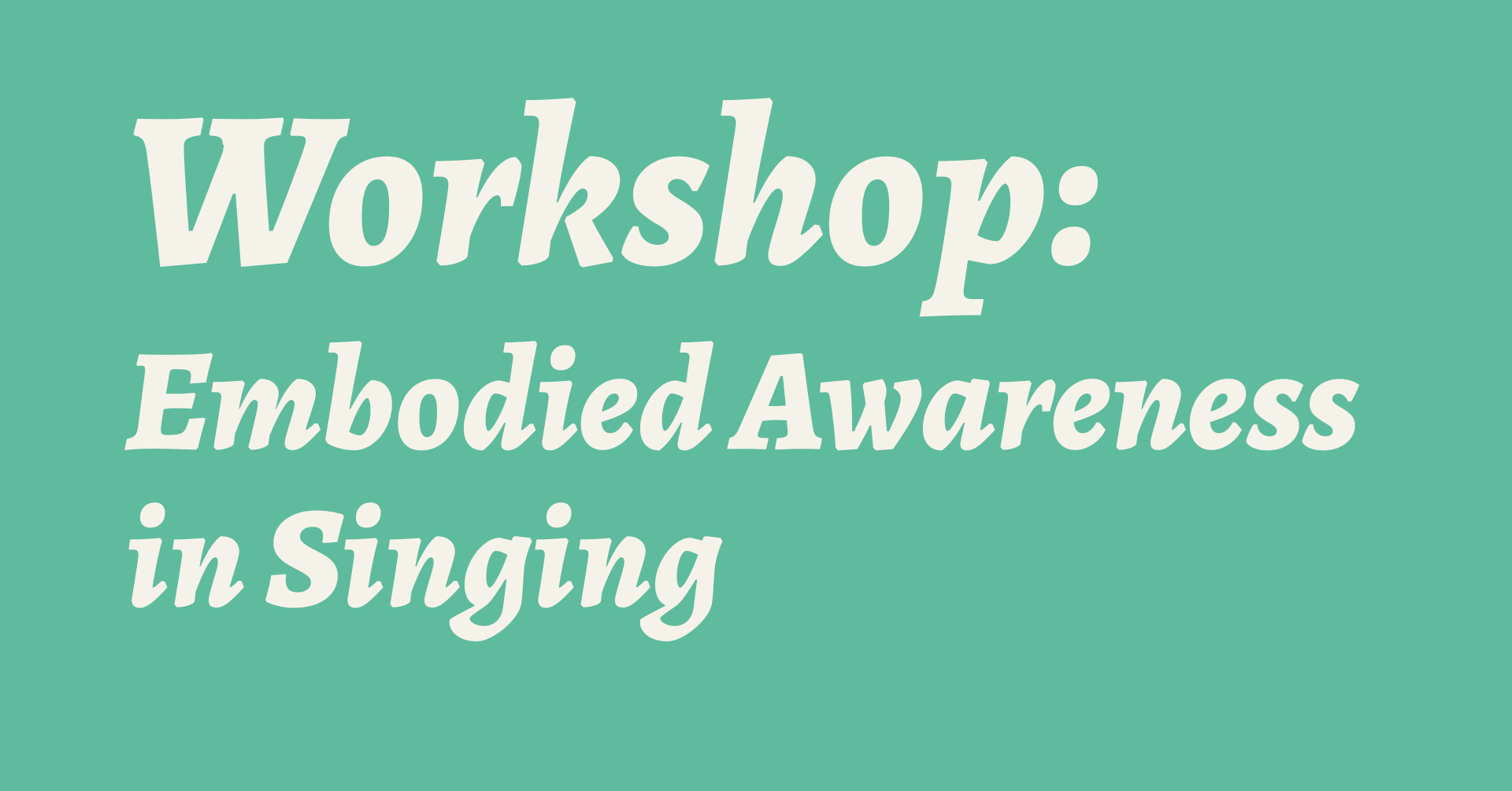 Embodied Awareness in Singing Workshop
